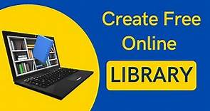 how to create free online library for librarians and library science students