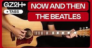 Now And Then Guitar Tutorial The Beatles Guitar |Chords + Slide Solo + TAB|
