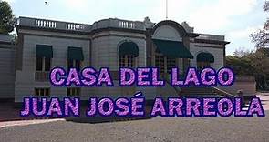 VISITA a la CASA del LAGO Juan José Arreola