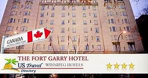The Fort Garry Hotel - Winnipeg Hotels, Canada