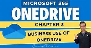 Microsoft 365 OneDrive - Chapter 3 - How Use Of OneDrive For Business - Microsoft 365 Tutorial