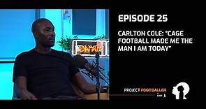 Carlton Cole: “Cage Football Made Me The Man I Am Today”