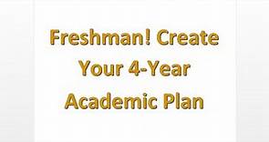 The 4-year Academic Plan for High School Freshmen.
