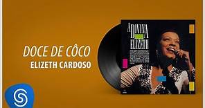 Elizeth Cardoso - Doce de Côco Ao Vivo ("A Divina Elizeth") [Áudio Oficial]