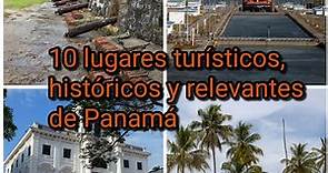 ✅10 lugares turísticos,históricos y relevantes de Panamá.🇵🇦