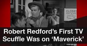 Redford's First TV Scuffle Was on 'Maverick'