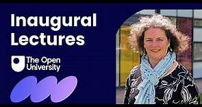 The Open University Inaugural Lectures - Professor Rachel Hilliam