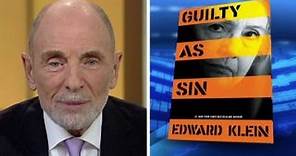 Ed Klein talks new book 'Guilty as Sin'