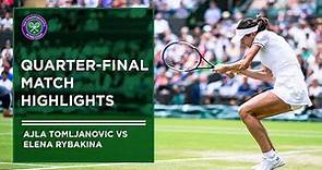 Ajla Tomljanovic vs Elena Rybakina | Match Highlights | Wimbledon 2022