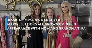 Jessica Simpson's Daughter Maxwell Looks All Grown Up in HSN Appearance with Mom and Grandma Tina
