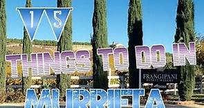 Top 15 Things To Do In Murrieta, California