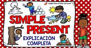 LECCIÓN 7: EXPLICACIÓN DEL PRESENTE SIMPLE - CÓMO USAR EL PRESENTE SIMPLE EN INGLES | SIMPLE PRESENT