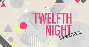 Twelfth Night: Madness