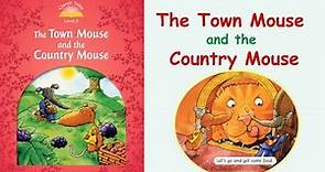 The Town Mouse and the Country Mouse (Classic Tales Level 2) Read Aloud Kids Book