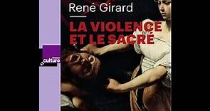 René Girard : La violence et le sacré (Les Nouveaux chemins)