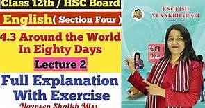 English | 4.3 Around the World in Eighty Days | Lecture 2 | Class 12th | Full Explanation |