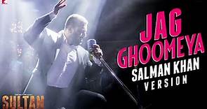 Salman Khan's Version Of 'Jag Ghoomeya' Song Is Out!