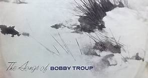Bobby Troup - The Songs Of Bobby Troup