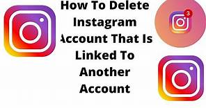 How To Delete Instagram Account That Is Linked To Another Account,how to remove account from iG