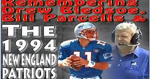 Remembering Drew Bledsoe, Bill Parcells and the 1994 New England Patriots