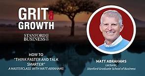S3E09 Grit & Growth | How to “Think Faster and Talk Smarter”: a Masterclass with Matt Abrahams
