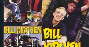 Bill Kirchen - Tied To The Wheel / King Of Dieselbilly