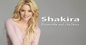 Shakira Biography and LIfe Story