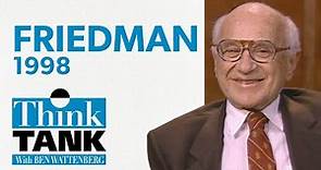 The Commanding Heights — with Milton Friedman (1998) | THINK TANK