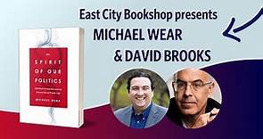 Michael Wear, The Spirit of Our Politics, with David Brooks
