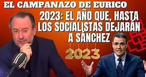 Eurico Campano: "2023: el año que, hasta los socialistas, dejarán a Sánchez"