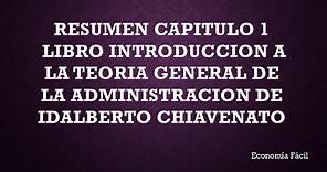 RESUMEN CAP 1 LIBRO INTRODUCCION A LA TEORIA GENERAL DE LA ADMINISTRACION DE IDALBERTO CHIAVENATO😎