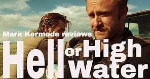 Hell or High Water reviewed by Mark Kermode