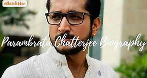 Parambrata Chatterjee Age, Affairs, Marriage, Parents, Home, Biography, Wife, Girlfriend, Education