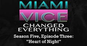 Miami Vice Changed Everything S05E03: Heart of Night