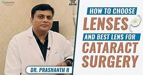 How to choose lenses & best lens for cataract surgery | Dr. Prashanth R | English