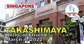Walking in Singapore Takashimaya Biggest Japanese Department Store & Shopping Centre Mar 4 2022