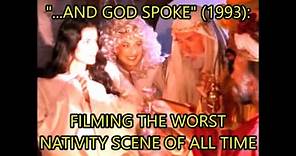 "...And God Spoke" (1993): Filming The Worst Nativity Scene Of All Time