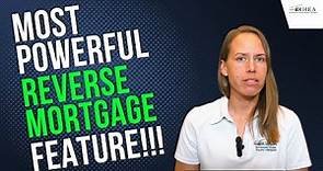 Most Powerful Reverse Mortgage Feature