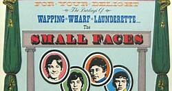 Small Faces - For Your Delight, The Darlings Of Wapping Wharf Launderette