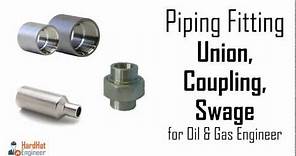 Pipe Fittings - Union, Coupling, Swage. Part 3/3