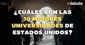 ¿Cuáles son las 10 mejores universidades de Estados Unidos?