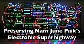 Preserving Nam June Paik's Electronic Superhighway