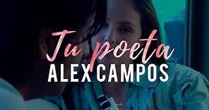 TU POETA | Alex Campos | Vídeo oficial