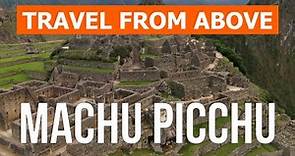 Machu Picchu, Peru | Aerial footage video 4k | Machu Picchu from drone