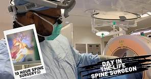 10 Hour Surgery | Day in the Life of a Spine Surgeon