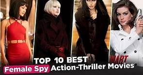 Top 10 Best Female Spy Action Movies