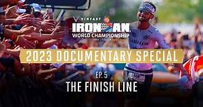 Ep 5: The Finish Line | 2023 VinFast IRONMAN World Championship Documentary Special
