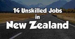 14 Unskilled Jobs for Foreigners in New Zealand: The Ultimate Employment Guide