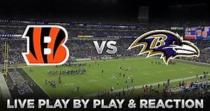 Bengals vs Ravens Play by Play & Reaction
