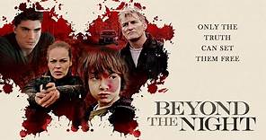 Beyond the Night (2019) Official Trailer | Breaking Glass Pictures | BGP Thriller Mystery Movie